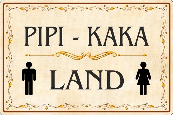 Blechschild Pipi-Kaka-Land