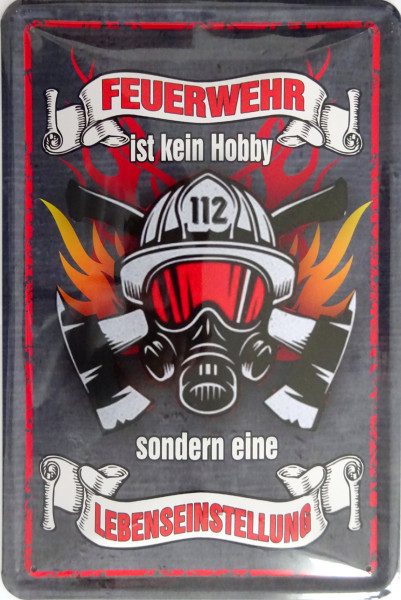 Blechschild Feuerwehr ist kein Hobby sondern einen Lebenseinstellung