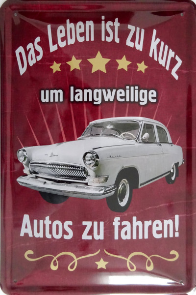 Blechschild das Leben ist zu kurz um langweilige Autos zu fahren