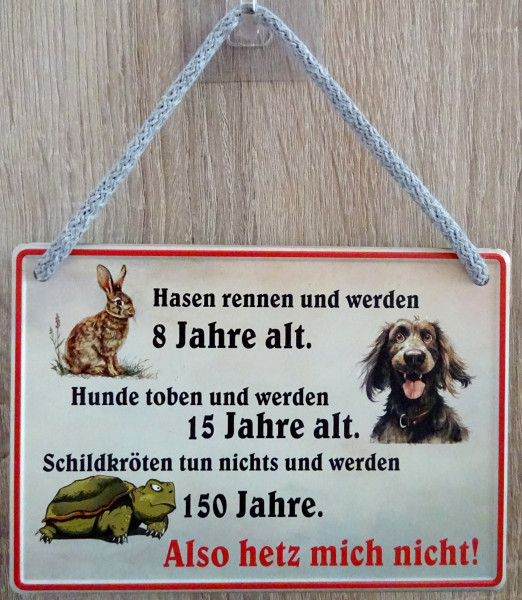 Hängeschild - Hasen rennen (8 Jahre) Hunde toben (15 Jahre) Schildkröte tut nichts (150 Jahre) HETZ