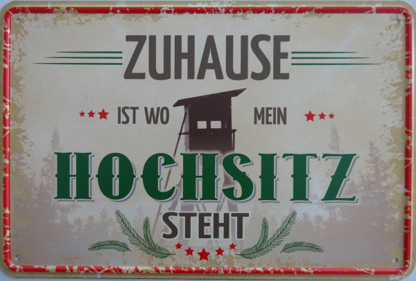 Blechschild Zuhause ist wo mein Hochsitz steht