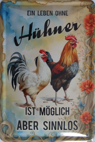 Blechschild ein Leben ohne Hühner ist möglich aber sinnlos