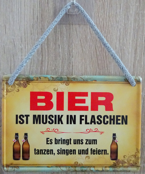 Hängeschild - Bier ist Musik in Flaschen - es bringt uns zum tanzen, singen und feiern