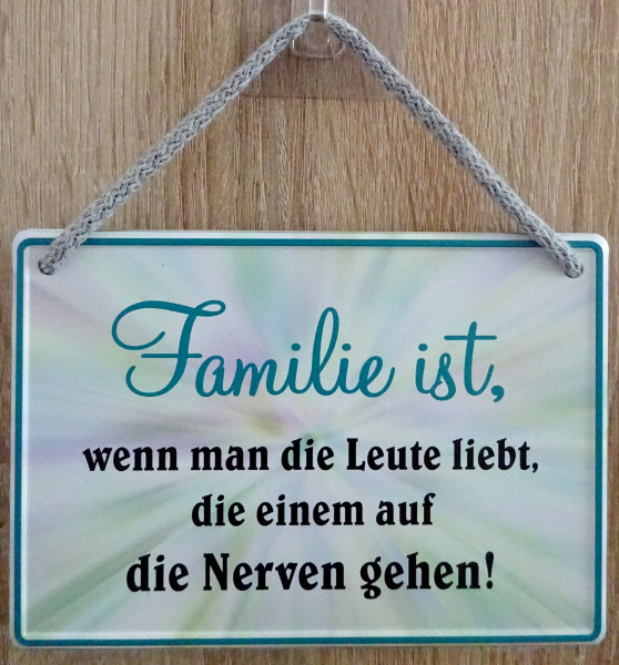 Hängeschild - Familie ist, wenn man die Leute liebt die einem nerven